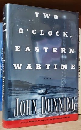 Item #33943 Two O'Clock, Eastern Wartime. (Signed Copy). John Dunning