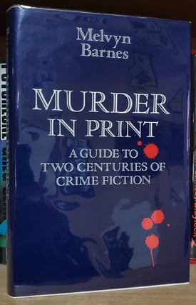Item #33952 Murder in Print: A Guide to Two Centuries of Crime Fiction. Melvyn Barnes