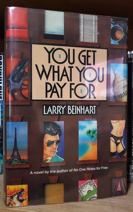 Item #33953 You Get What You Pay For. (Signed Copy). Larry Beinhart