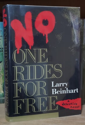 Item #33958 No One Rides for Free. (Signed Copy). Larry Beinhart