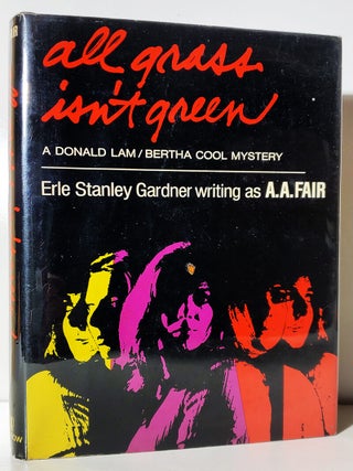 Item #34012 All Grass Isn't Green. A. A. Fair, Erle Stanley Gardner