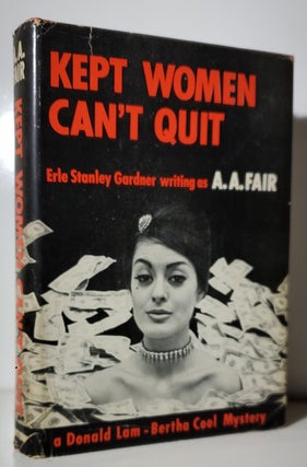 Item #34013 Kept Women Can't Quit. A. A. Fair, Erle Stanley Gardner