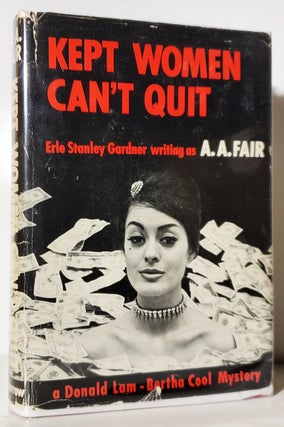 Item #34014 Kept Women Can't Quit. A. A. Fair, Erle Stanley Gardner