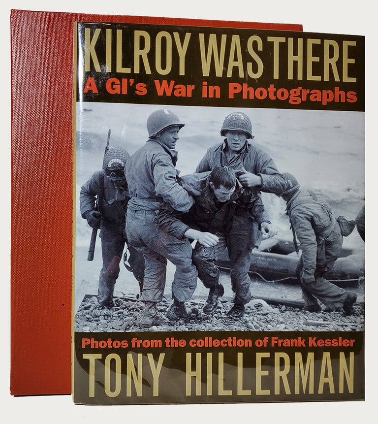 Item #34053 Kilroy Was There: A GI's War in Photographs. (Signed and With an Original Color Drawing). Tony Hillerman.