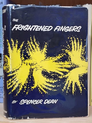 Item #34209 The Frightened Fingers. Spencer Dean, Prentice Winchell