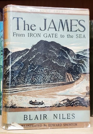 Item #34239 The James: From Iron Gate to the Sea. Blair Niles