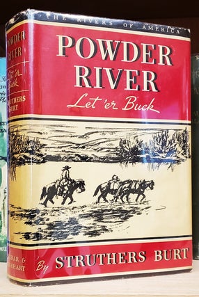 Item #34241 Powder River: Let 'er Buck. Struthers Burt