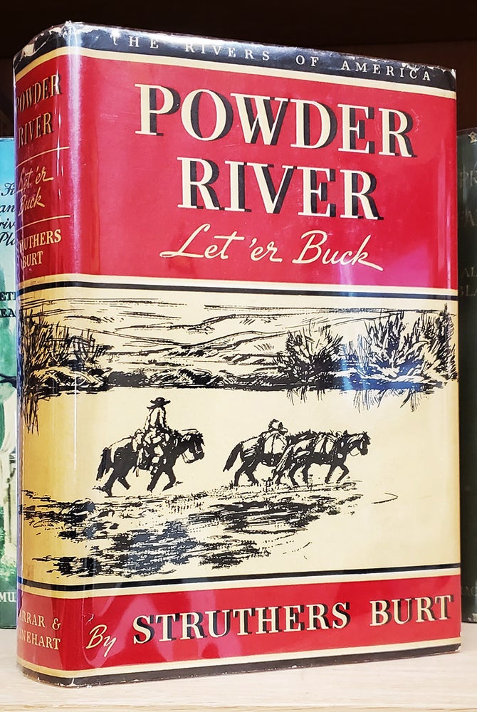 Item #34241 Powder River: Let 'er Buck. Struthers Burt.