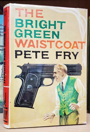 Item #34257 The Bright Green Waistcoat. Pete Fry, James Clifford King