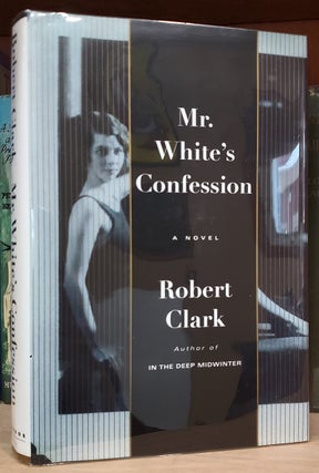 Item #34280 Mr. White's Confession. Robert Clark