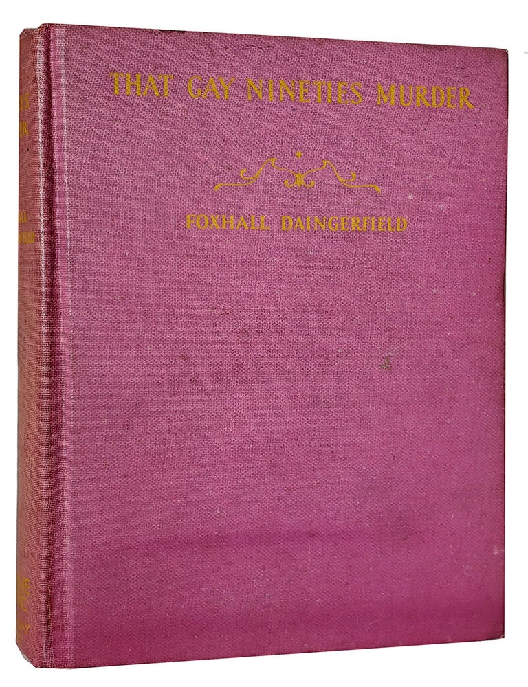 Item #34321 That Gay Nineties Murder, or, A Victorian Crime. Foxhall Daingerfield.