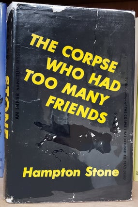 Item #34324 The Corpse Who Had Too Many Friends. Hampton Stone, Aaron Marc Stein