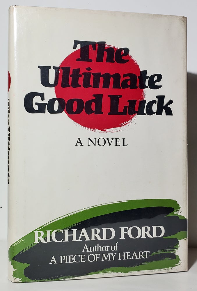 Item #34343 The Ultimate Good Luck. Richard Ford.