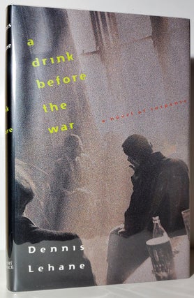 Item #34388 A Drink Before the War. Dennis Lehane