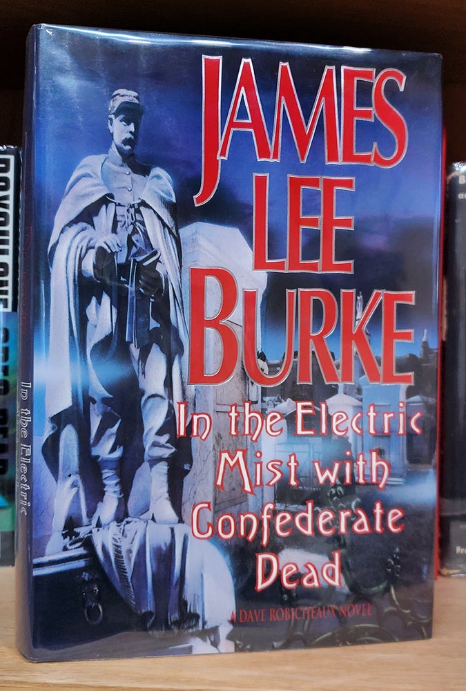 Item #34395 In the Electric Mist with Confederate Dead. James Lee Burke.
