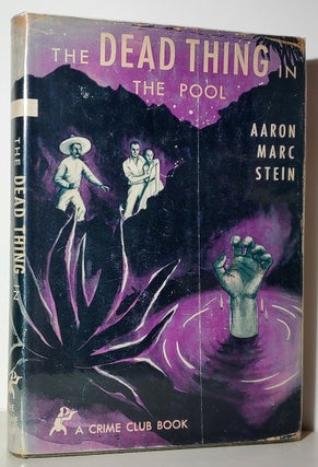 Item #34423 The Dead Thing in the Pool. Aaron Marc Stein