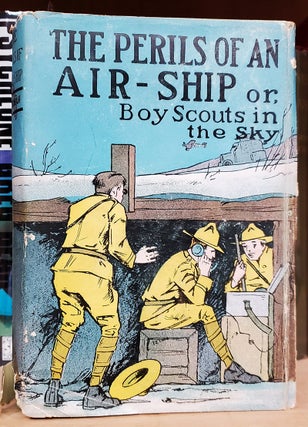 Item #34444 The Perils of an Air-Ship, or, Boy Scouts in the Sky. Captain V. T. Sherman