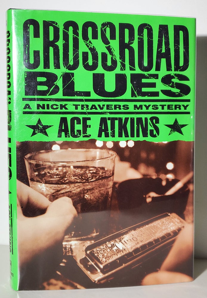 Item #34484 Crossroad Blues: A Nick Travers Mystery. Ace Atkins.