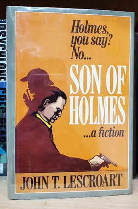 Item #34605 Son of Holmes. John T. Lescroart
