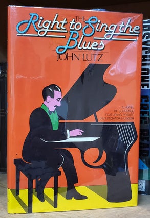 Item #34624 The Right to Sing the Blues. John Lutz
