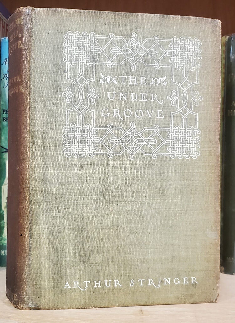 The Under Groove: A Novel | Arthur Stringer | First Edition