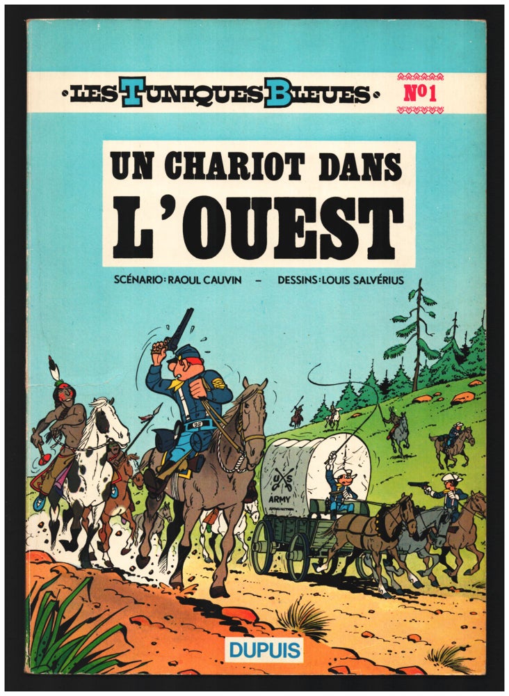 Item #34676 Les Tuniques Bleues n. 1: Un Chariot dans l'Ouest. Raoul Cauvin, Louis Salverius.