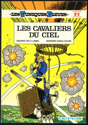 Item #34682 Les Tuniques Bleues n. 8: Les Cavaliers du Ciel. Raoul Cauvin, Willy Lambil