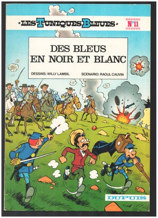 Item #34684 Les Tuniques Bleues n. 11: Des Bleus en noir et blanc. Raoul Cauvin, Willy Lambil