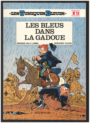 Item #34685 Les Tuniques Bleues n. 13: Les Bleus dans la Gadoue. Raoul Cauvin, Willy Lambil