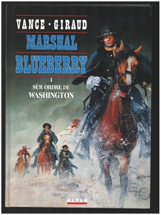 Item #34737 Marshal Blueberry n. 1: Sur ordre de Washington. Jean Giraud, William Vance