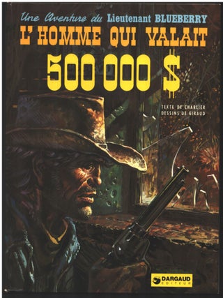 Blueberry Four Volume Set. (Chihuahua Pearl. Le hors la loi. Angel face. L'homme qui valait 500 000 $).