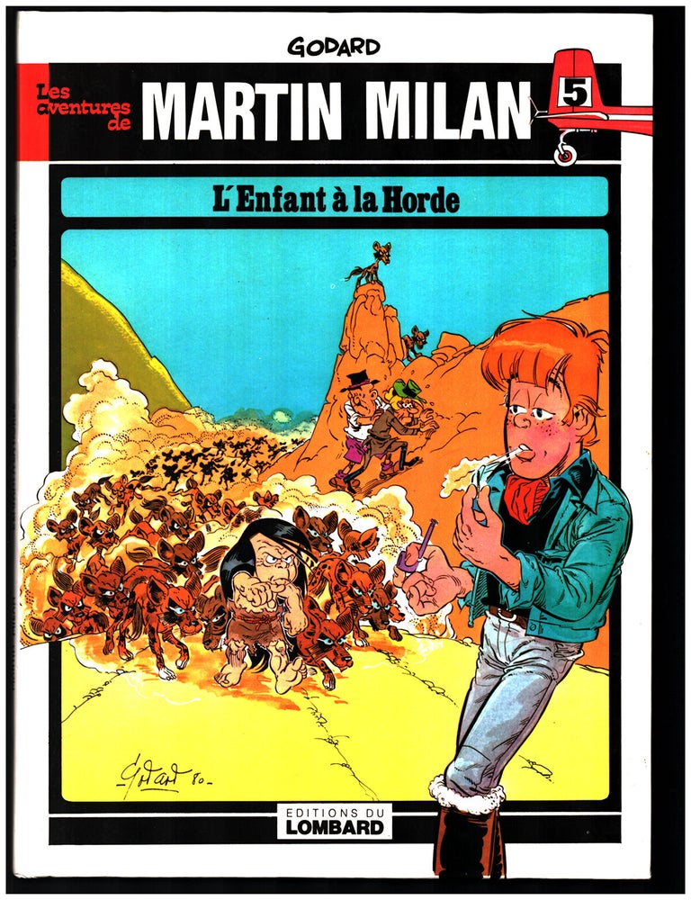 Item #34754 Martin Milan Seven Volume Set. (Eglantine de ma jeunesse. Les clochards de la jungle. Mille ans pour une agonie. Les clochards de la jungle. Les hommes de la boue. L'enfant a la Horde. L'emir aux sept bedouins.). Christian Godard.