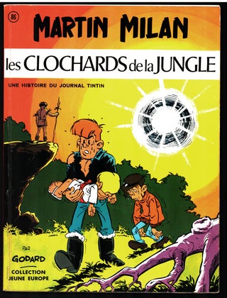 Martin Milan Seven Volume Set. (Eglantine de ma jeunesse. Les clochards de la jungle. Mille ans pour une agonie. Les clochards de la jungle. Les hommes de la boue. L'enfant a la Horde. L'emir aux sept bedouins.)