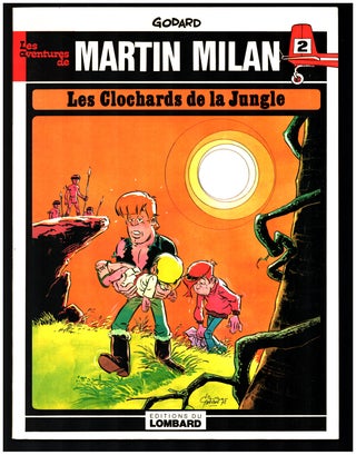 Martin Milan Seven Volume Set. (Eglantine de ma jeunesse. Les clochards de la jungle. Mille ans pour une agonie. Les clochards de la jungle. Les hommes de la boue. L'enfant a la Horde. L'emir aux sept bedouins.)