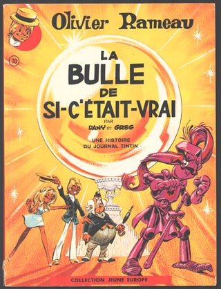Item #34780 Collection Jeune Europe n. 70. Olivier Rameau: La bulle de si-c'était-vrai. Greg,...