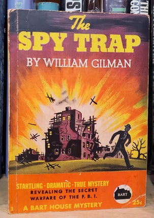 Item #34810 The Spy Trap. William Gilman