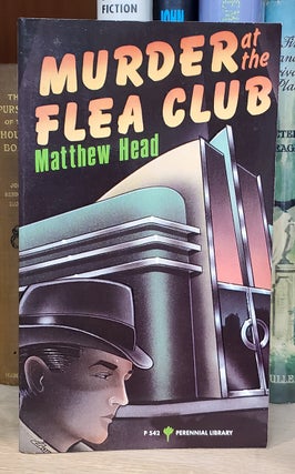 Item #34881 Murder at the Flea Club. Matthew Head, John Edwin Canaday