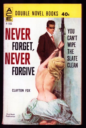 Item #34927 Never Forget, Never Forgive. / The Flying Eye. Clayton / McKnight Fox, Bob