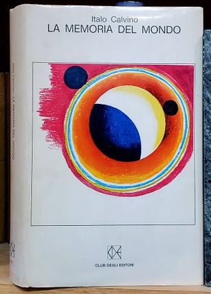 Item #34959 La memoria del mondo e altre storie cosmicomiche. Italo Calvino