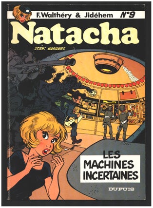 Natacha n. 9: Les machines incertaines. (With Original Drawing by the Author).