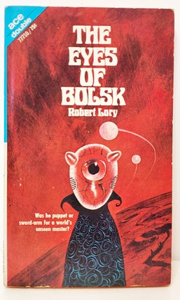 Item #35058 The Space Barbarians. / The Eyes of Bolsk. Mack / Lory Reynolds, Robert
