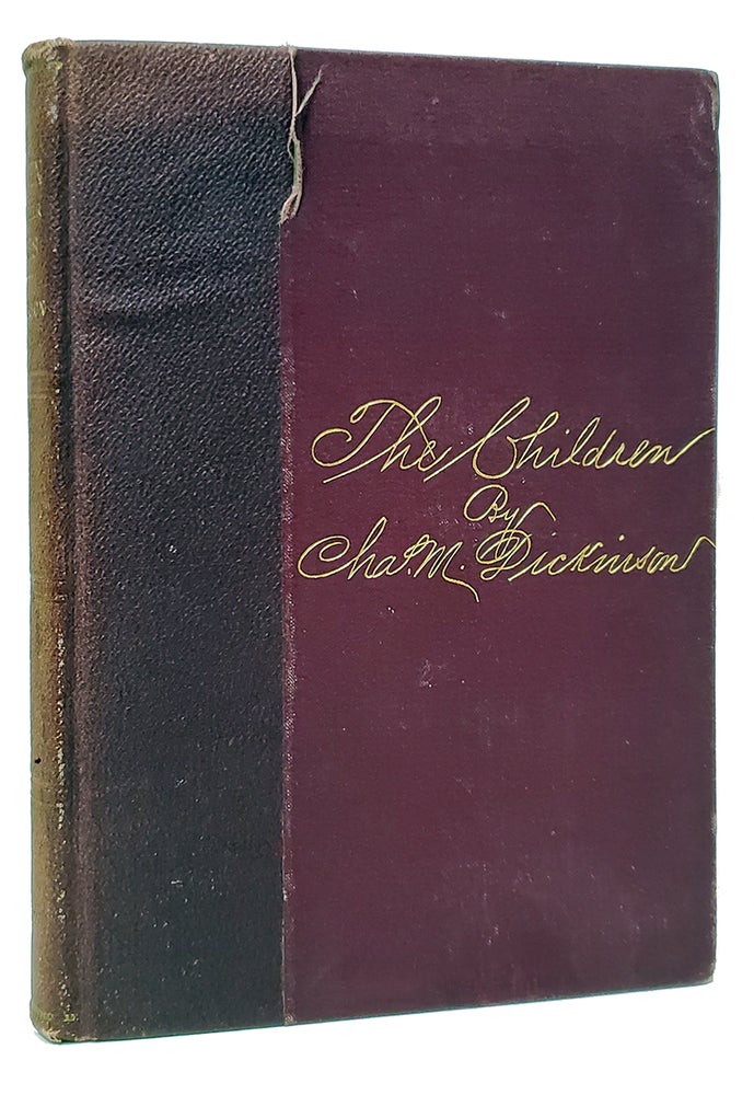 Item #35084 The Children and Other Verses. (Signed Presentation Copy). Charles Monroe Dickinson.