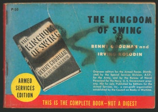 Item #35137 The Kingdom of Swing. Benny Goodman, Irving Kolodin