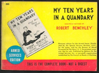 Item #35145 My Ten Years in a Quandary and How They Grew. Robert Benchley