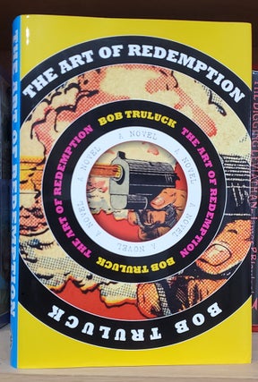 Item #35240 The Art of Redemption. (Signed Copy). Bob Truluck