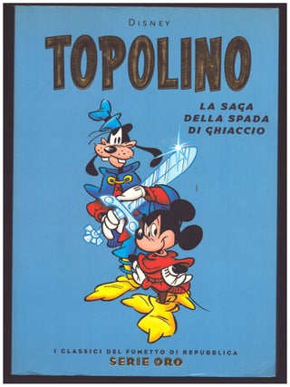 Item #35398 Topolino: La saga della spada di ghiaccio. Massimo De Vita, Fabio Michelini