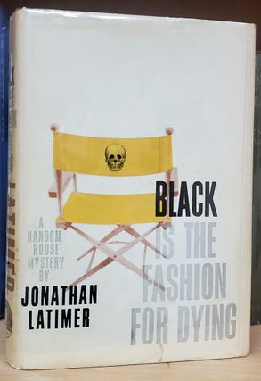 Item #35406 Black Is the Fashion for Dying. Jonathan Latimer