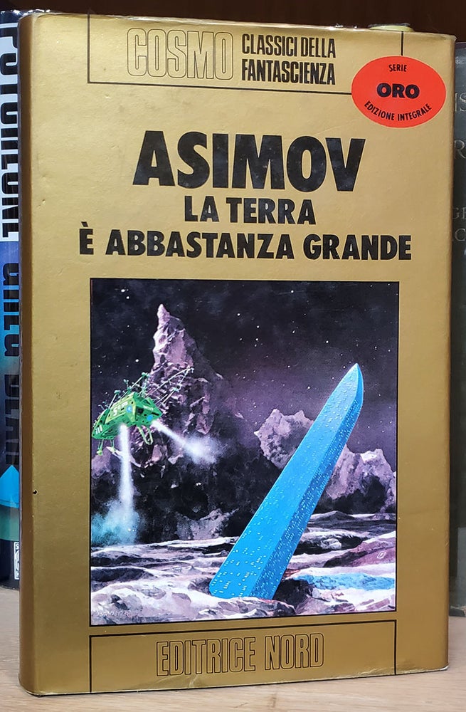 Item #35598 La terra è abbastanza grande. (Earth Is Room Enough Italian Edition.). Isaac Asimov.