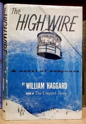 Item #35679 The High Wire. William Haggard