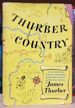 Item #35690 Thurber Country: A New Collection of Pieces About Males and Females, Mainly of Our...